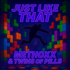 Methoxx & Twins of pills - Just like that (Radio edit)
