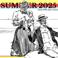 SUMMER '25 MIX - Dark EDM / Epic Techno / Dark Clubbing