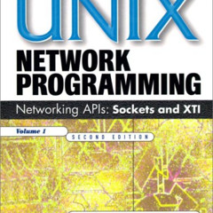 GET KINDLE 📒 UNIX Network Programming: Networking APIs: Sockets and XTI; Volume 1 by