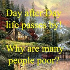 Day after day life passes by. Why are many people poor? Grocery store. Stable Salary