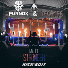 malice - stronger (furnox & decayter kick edit)