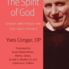 [Get] EPUB ✓ The Spirit of God: Short Writings on the Holy Spirit by  Yves Congar,Sus