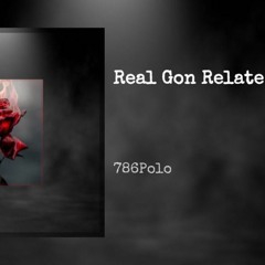 786Polo - Real Gon Relate