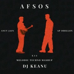 Afsos- Anuv Jain & AP Dhillon (DJ Keanu Melodic Techno Mashup)| Bollytech Edit 2025
