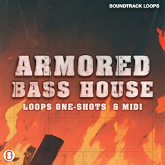 Soundtrack Loops - Armored Bass House