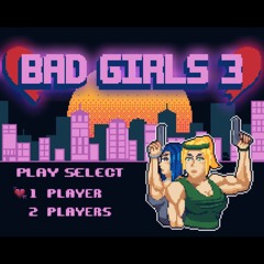 Bad Girls 3 🔫