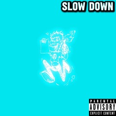 Slow Down ( Official Audio )