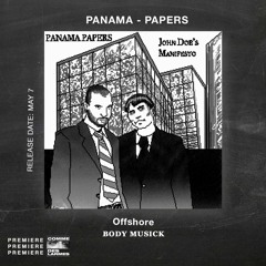 PREMIERE CDL \\ Panama - Papers - Offshore [BODY MUSICK] (2021)