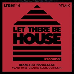 Bexxie Feat Ryan Konline - Meant To Be (Glen Horsborough Remix) **Out Now**