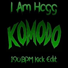 I Am Hogg - Komodo (190BPM Kick Edit) - Free Download