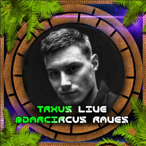 TRXUS👽 Live @ DarkCircusRaves