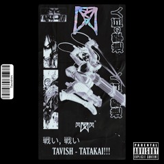 TAVISH® - TATAKAi!!!(Original)[BUY FOR FREE]