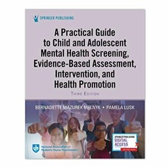 READ PDF A Practical Guide to Child and Adolescent Mental Health Screening, Evid