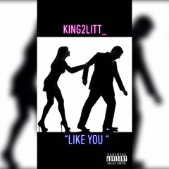 Like You (Prod. -  thatboineco)