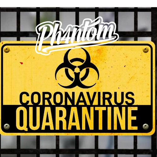 PH4NTOM- Quarantine (Bounce Mix)