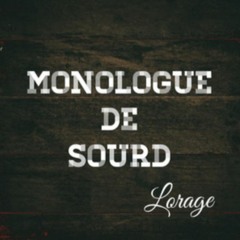 Lorage - Monologue De Sourd