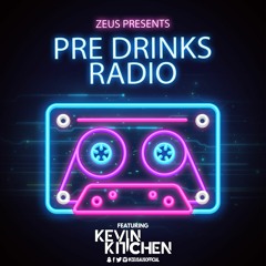 Pre Drinks Radio EP. 4 Ft. Kevin Kitchen