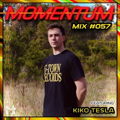 Momentum Mix #057 - Ft. KIKO TESLA