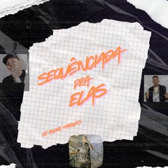 SEQUÊNCIADA PRA ELAS  - DJ ANDRE MARQUES