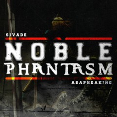 Noble Phantasm (Ft. AsaphDaKing) [Prod. Oddwin]