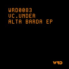 WRD0083 - VC.UNDER – Toxi Taxi Alta Barda (Original Mix).