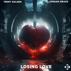 Terry Golden & Jordan Grace - Losing Love (Naial Remix)