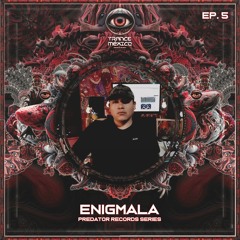 Enigmala / Predator Records Series Ep. 5 (Trance México)