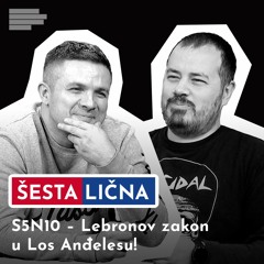 ŠESTA LIČNA: S5N10 – Lebronov zakon u Los Anđelesu!