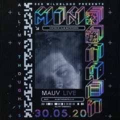 all my thoughts, a virtual festival - mauv (live)