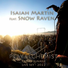 Isaiah Martin Feat. Snow Raven @ PlayAlchemist Outside - Burning Man 2022