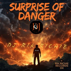 DJ Rik Richie - Surprise of Danger