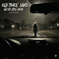 We’re Still Here - Old Times’ Sake