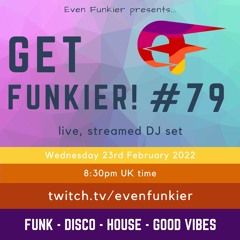 Get Funkier! #79 - 23rd February 2022 (Livesteam Recording)