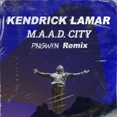 Kendrick Lamar - M.A.A.D. City (PNGWIN Remix)[DJ City New Release]