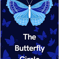 ACCESS EPUB 📫 The Butterfly Circle by  Elaine  Thorpe [EBOOK EPUB KINDLE PDF]