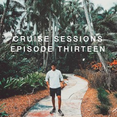 Cruise Sessions - Episode Thirteen