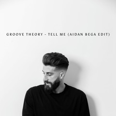 Groove Theory - Tell Me (Aidan Bega Edit) [FREE DOWNLOAD]