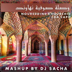 Da Capo, Noureddine Khourchid - Mawal Nahawand ( Dj Sacha Mashup Remix) وصلة صوفية نهاوند ريمكس -