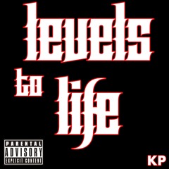 KP - LEVELS TO LIFE (Original Version)