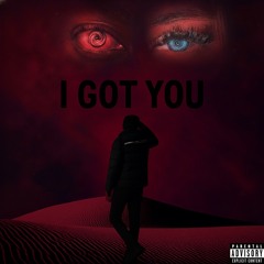 I Got You