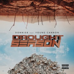 Drought Season ft. Young Cannon