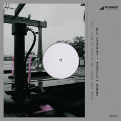 ASR117 Xris Vavrzhina - Maurizio's Banana EP incl. Crime as Service and Dorian Knox Remixes