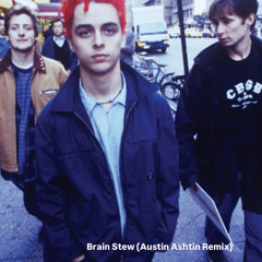 Brain Stew Green Day (Austin Ashtin Remix)