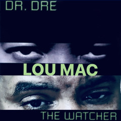 The Watcher Freestyle - Lou Mac