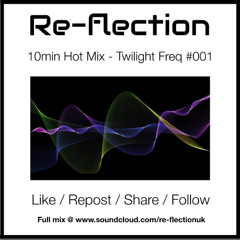 10 Minute Hot Mix - Twilight Frequencies 001
