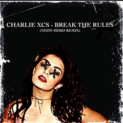 Charlie XCX - Break the Rules (NEØN HERØ Remix )