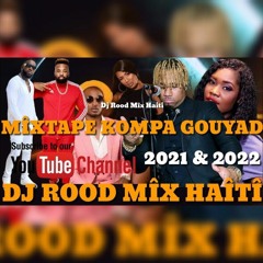 MIXTAPE KOMPA GOUYAD 2021 - DJ ROOD MIX HAITI