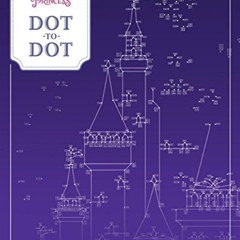 [Read] KINDLE 💓 Disney Princess Dot-to-Dot: CONNECT 1000 DOTS ON EVERY PAGE! by  Dis