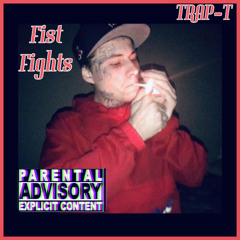 Fist Fights (by) TRAP-T (produced by) ProjectWRLD