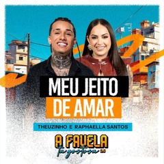 #Theuzinho #AFavelaTaGostosa #MeuJeitoDeAmar